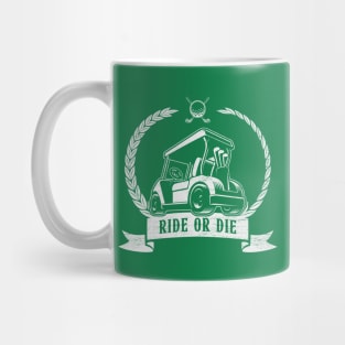 Ride or Die - Funny Golf Cart Mug